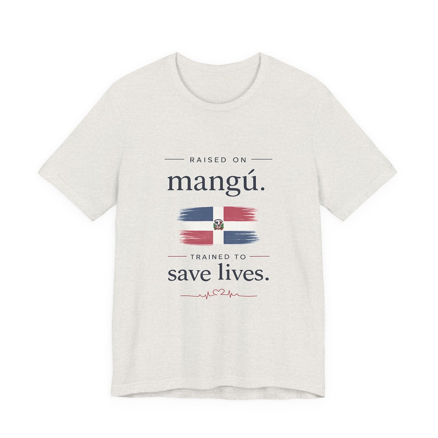 T-Shirt — "Raised on Mangú, Trained to Save Lives" Dominican Flag Nurse Tee