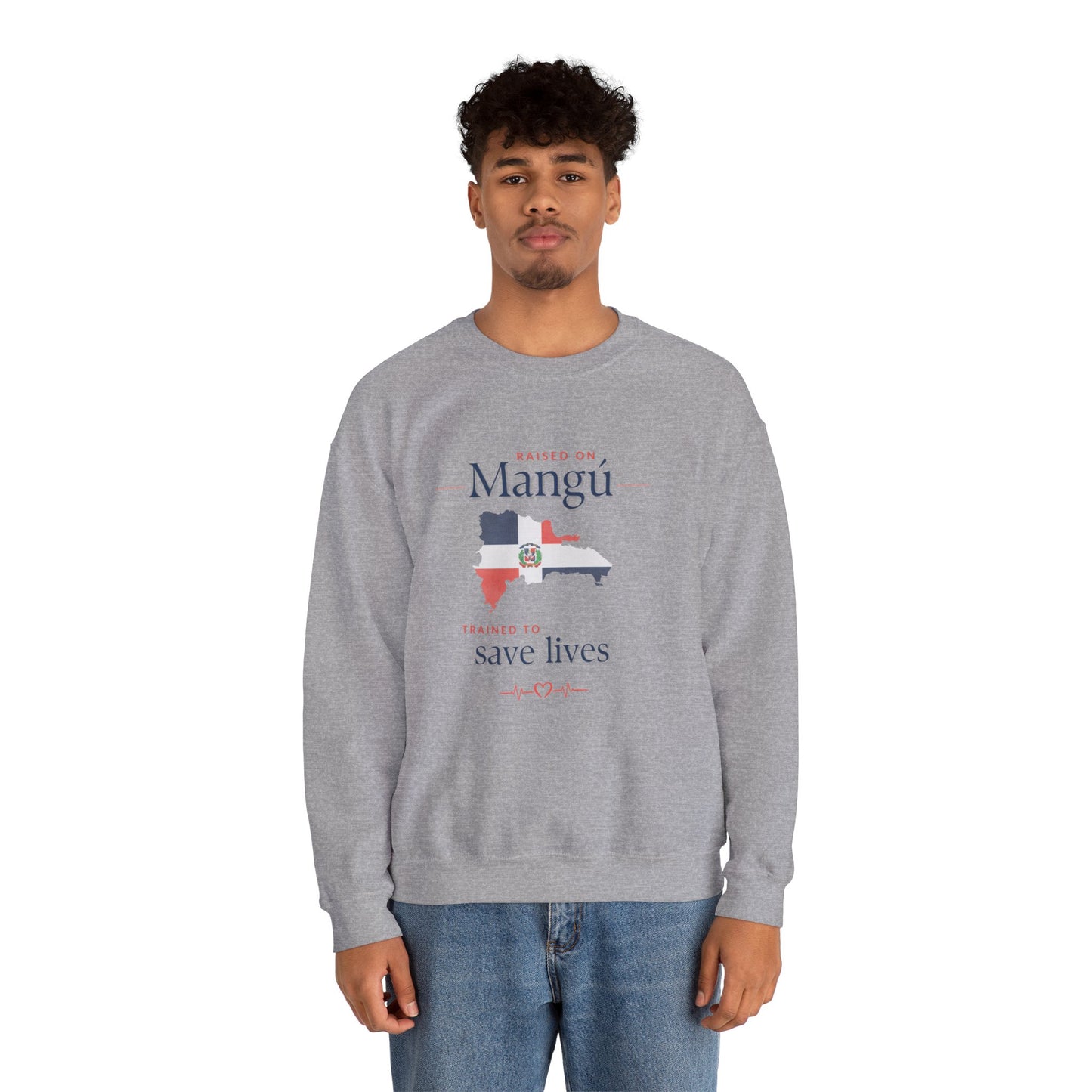 Raised on Mangú, Trained to Save Lives Sweatshirt | Dominican Healthcare Worker Crewneck