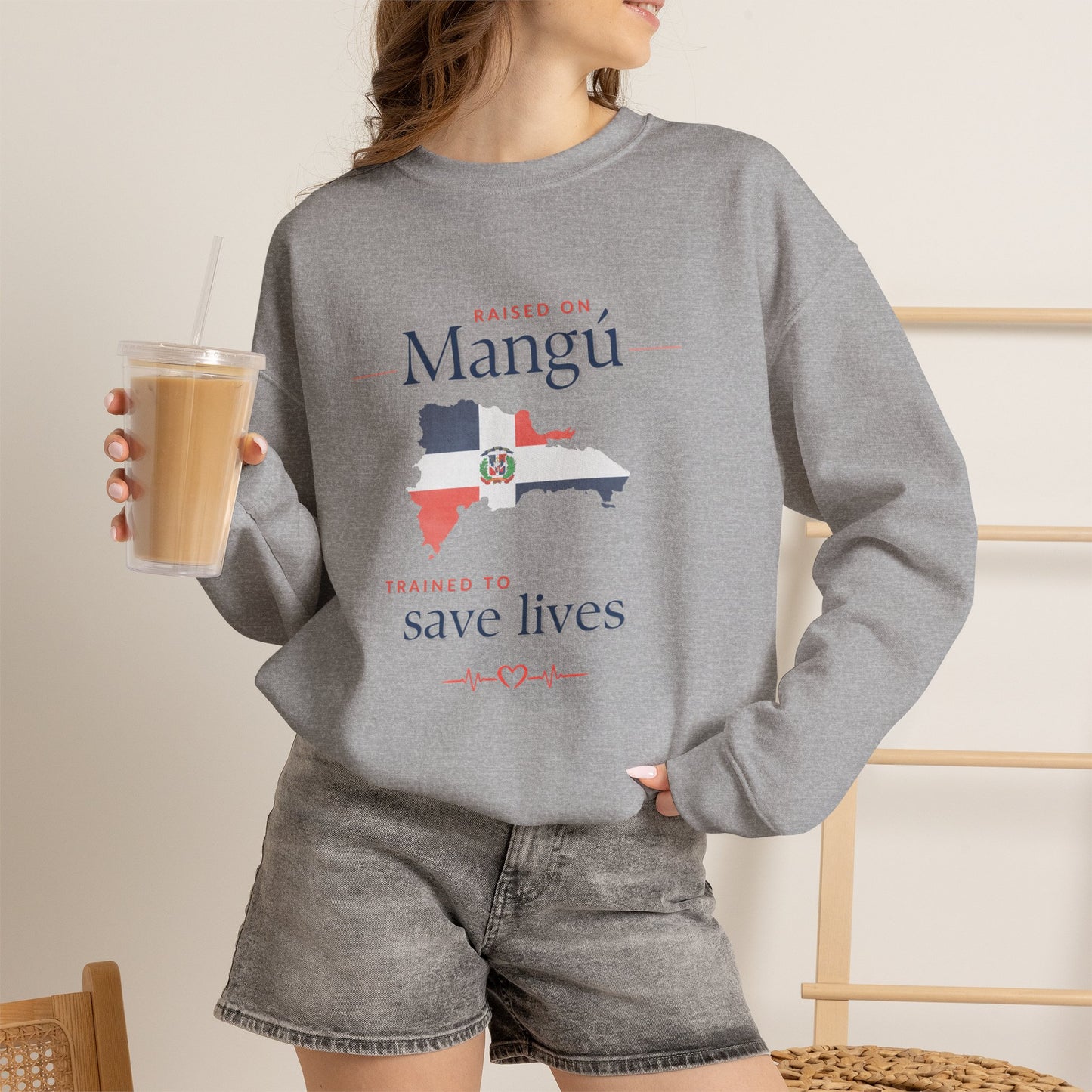 Raised on Mangú, Trained to Save Lives Sweatshirt | Dominican Healthcare Worker Crewneck