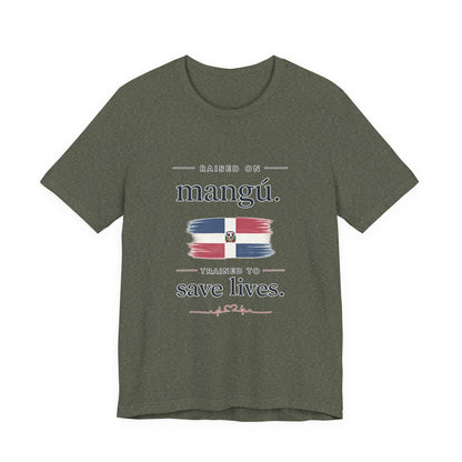 T-Shirt — "Raised on Mangú, Trained to Save Lives" Dominican Flag Nurse Tee