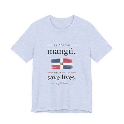 T-Shirt — "Raised on Mangú, Trained to Save Lives" Dominican Flag Nurse Tee