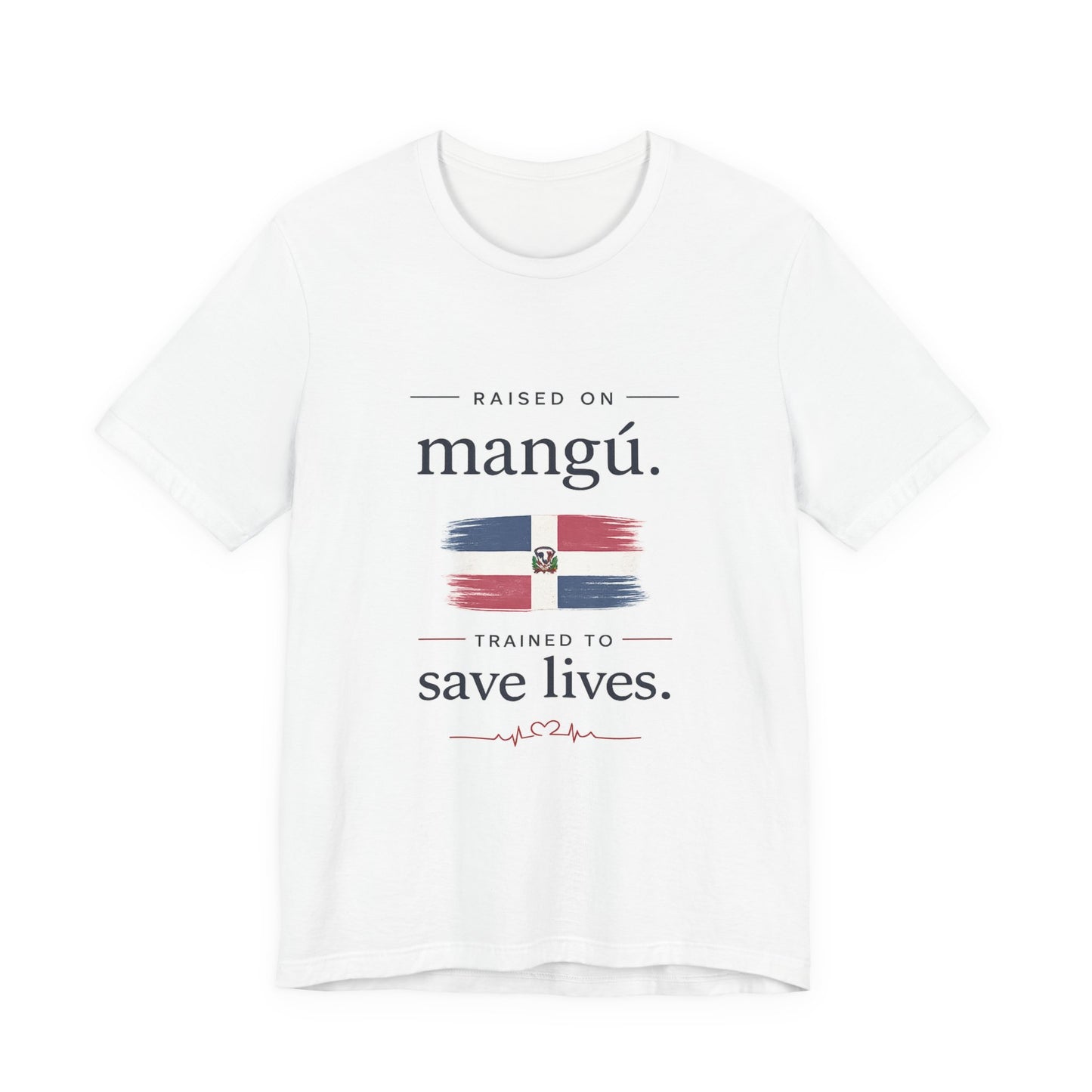 T-Shirt — "Raised on Mangú, Trained to Save Lives" Dominican Flag Nurse Tee