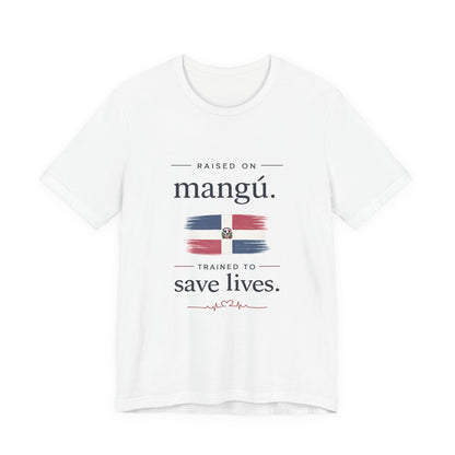 T-Shirt — "Raised on Mangú, Trained to Save Lives" Dominican Flag Nurse Tee