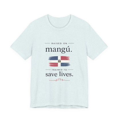 T-Shirt — "Raised on Mangú, Trained to Save Lives" Dominican Flag Nurse Tee