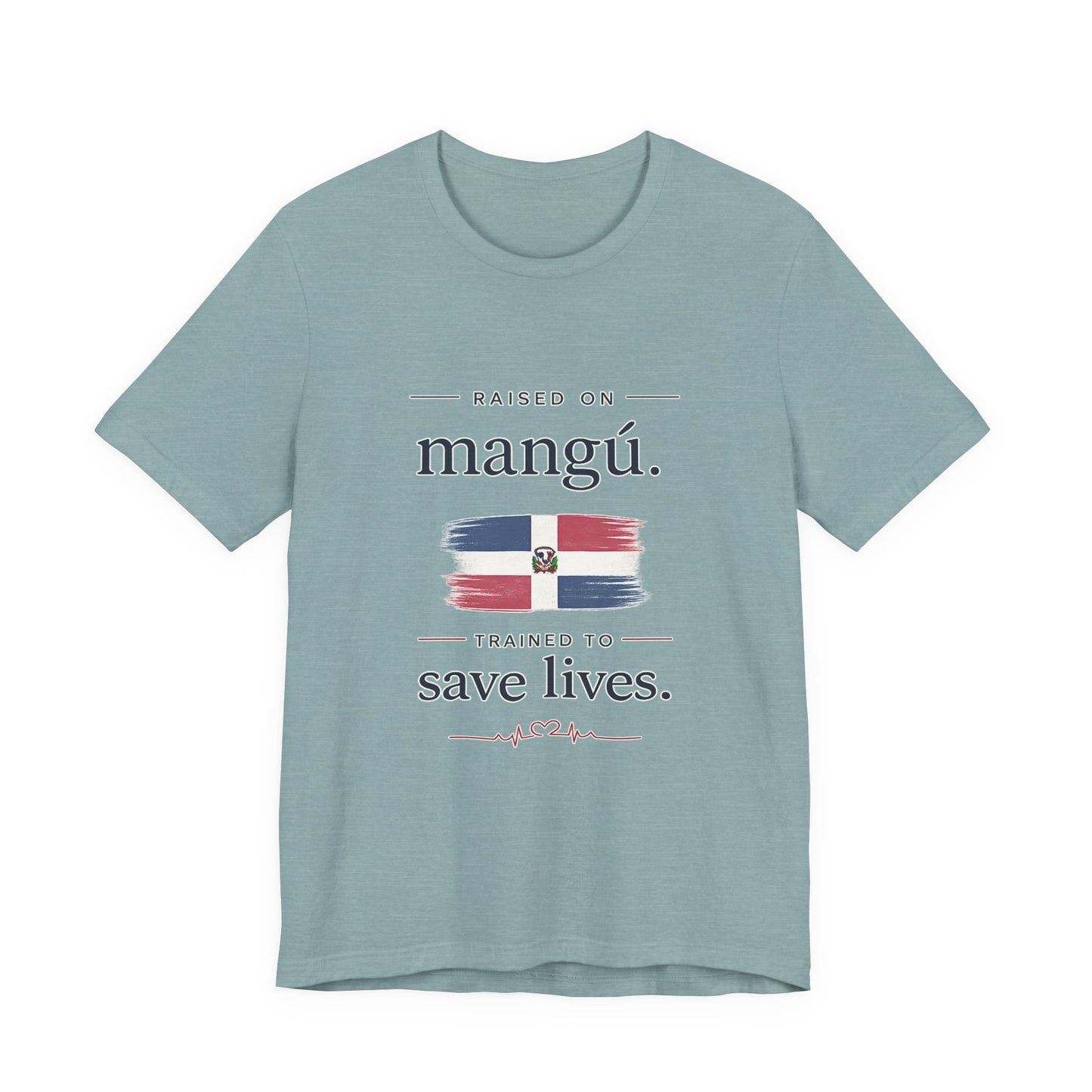 T-Shirt — "Raised on Mangú, Trained to Save Lives" Dominican Flag Nurse Tee