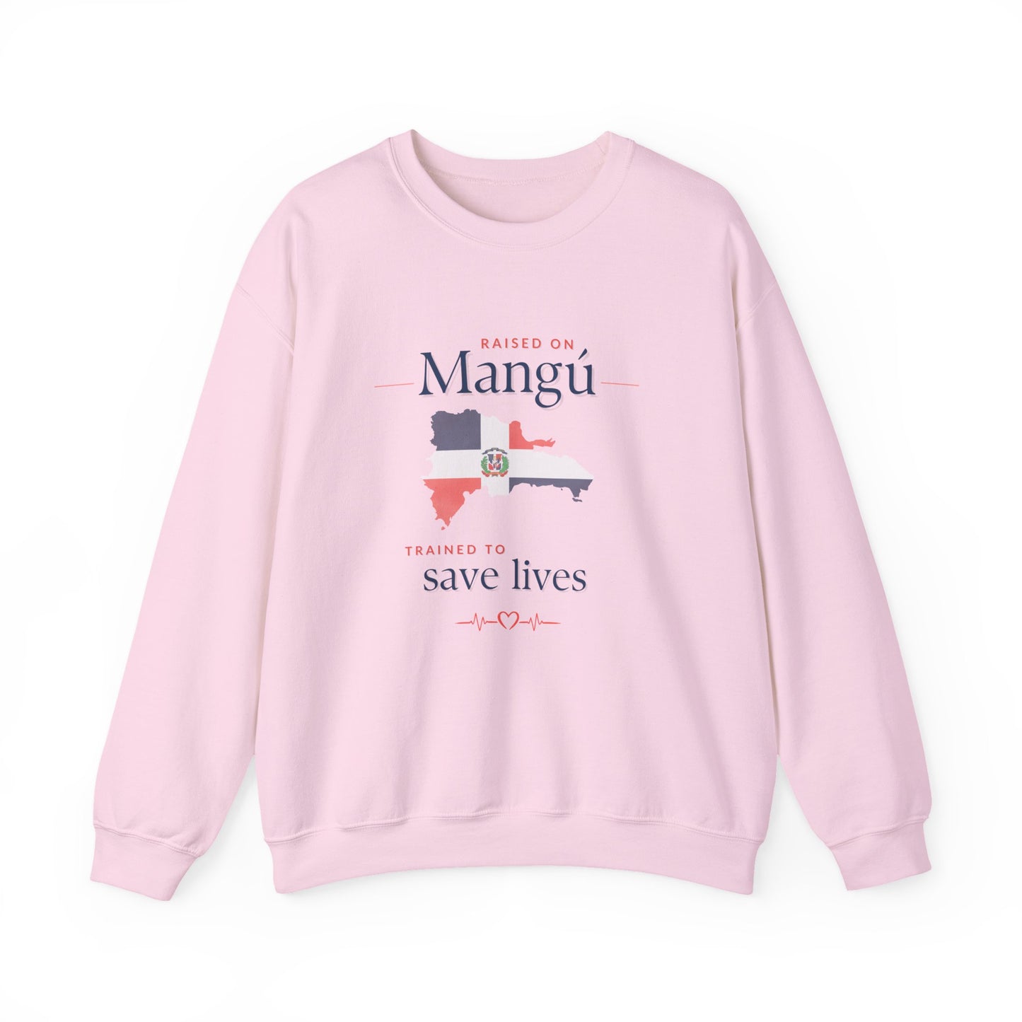 Raised on Mangú, Trained to Save Lives Sweatshirt | Dominican Healthcare Worker Crewneck