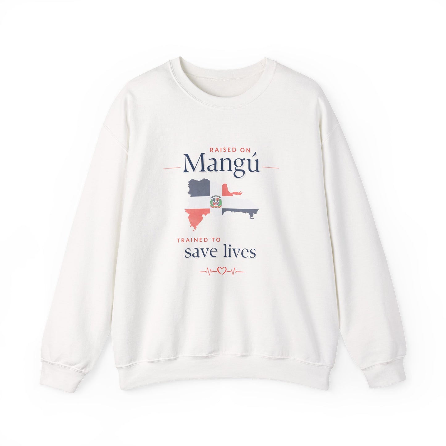Raised on Mangú, Trained to Save Lives Sweatshirt | Dominican Healthcare Worker Crewneck