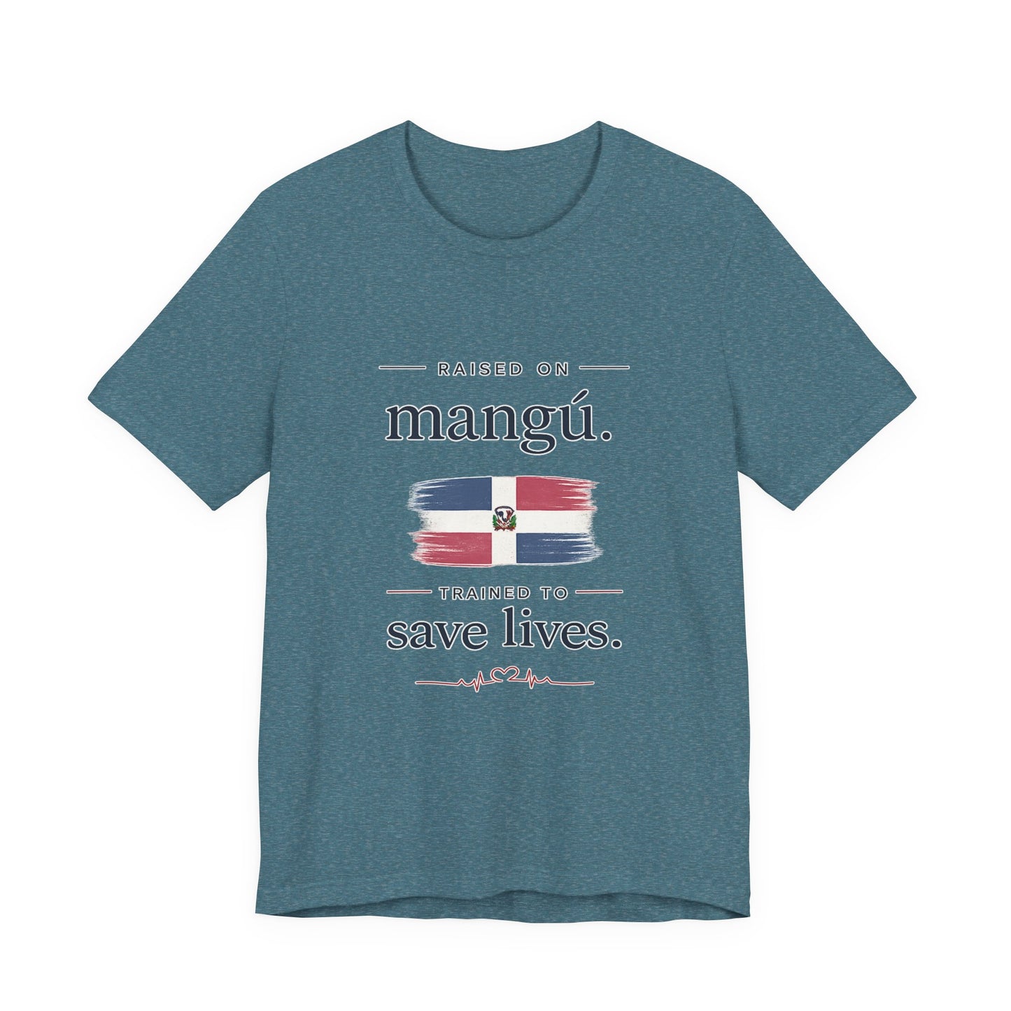 T-Shirt — "Raised on Mangú, Trained to Save Lives" Dominican Flag Nurse Tee