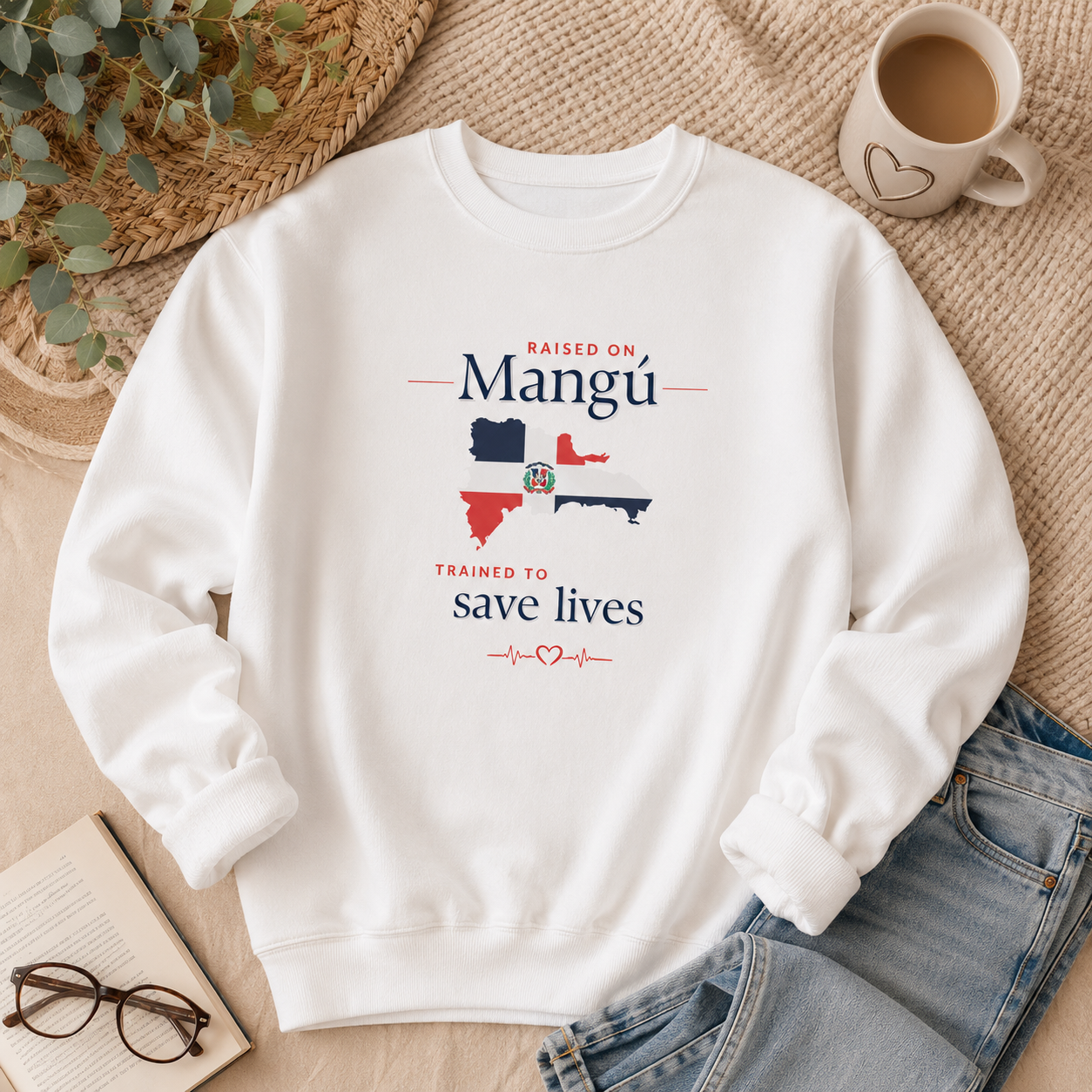 Raised on Mangú, Trained to Save Lives Sweatshirt | Dominican Healthcare Worker Crewneck