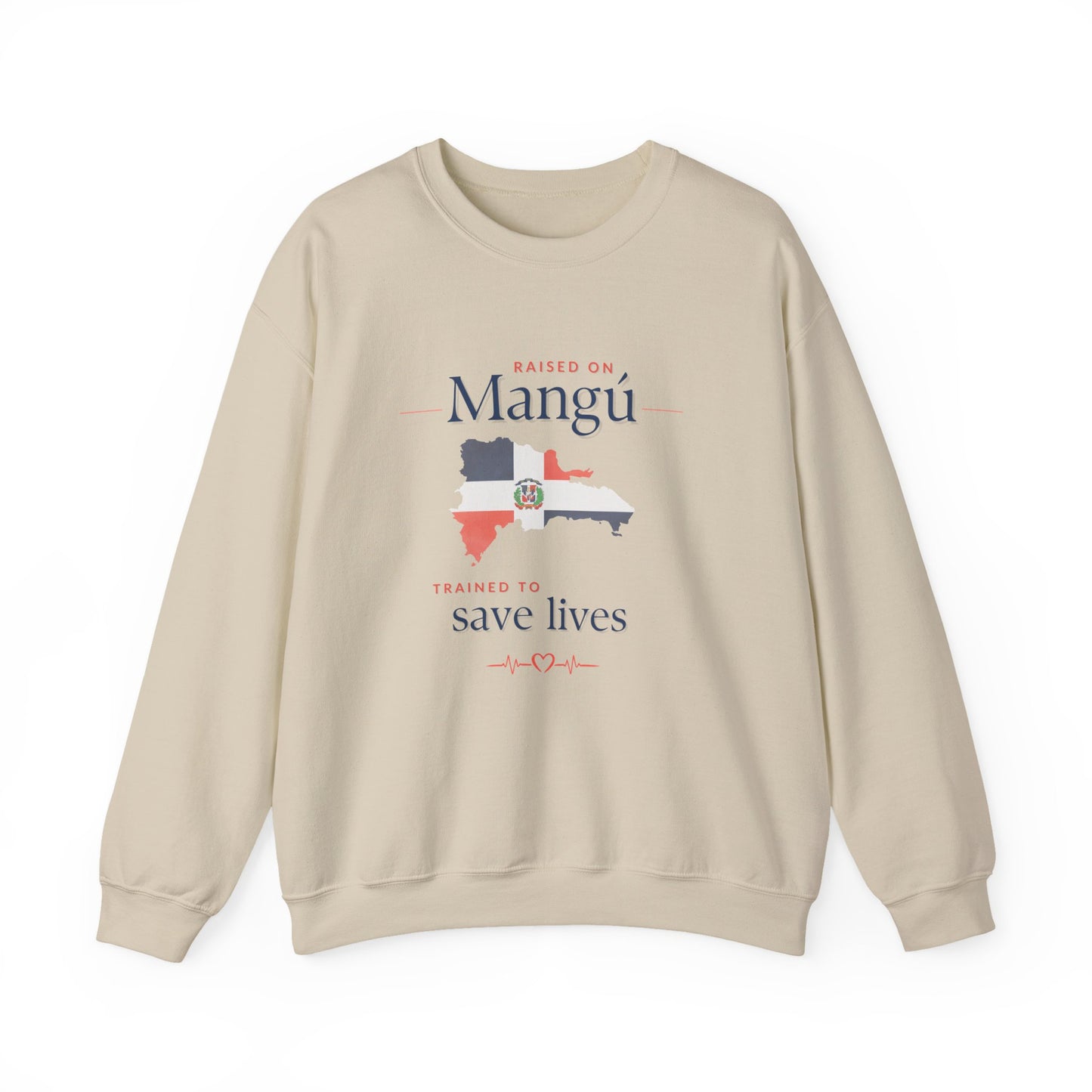 Raised on Mangú, Trained to Save Lives Sweatshirt | Dominican Healthcare Worker Crewneck