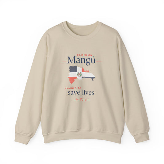 Raised on Mangú, Trained to Save Lives Sweatshirt | Dominican Healthcare Worker Crewneck