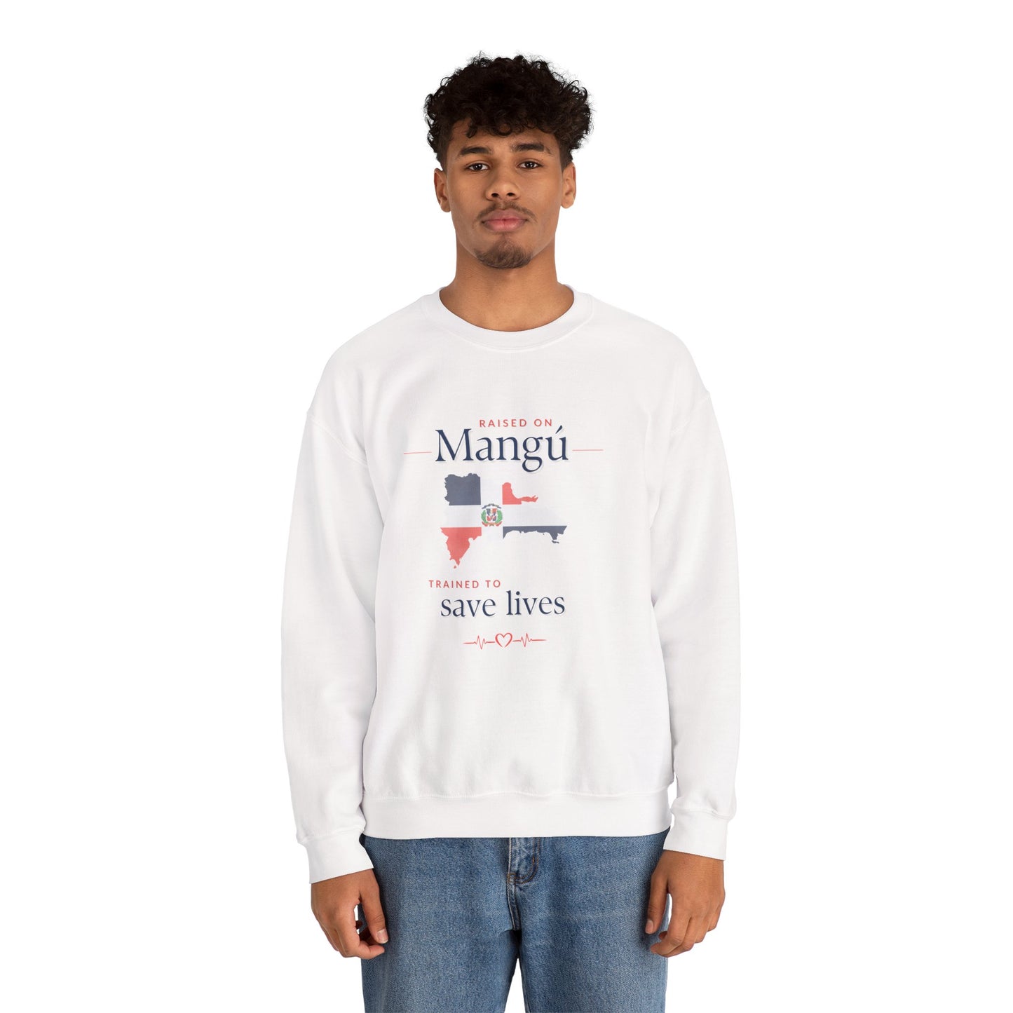 Raised on Mangú, Trained to Save Lives Sweatshirt | Dominican Healthcare Worker Crewneck