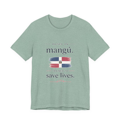 T-Shirt — "Raised on Mangú, Trained to Save Lives" Dominican Flag Nurse Tee