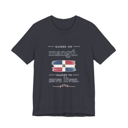 T-Shirt — "Raised on Mangú, Trained to Save Lives" Dominican Flag Nurse Tee