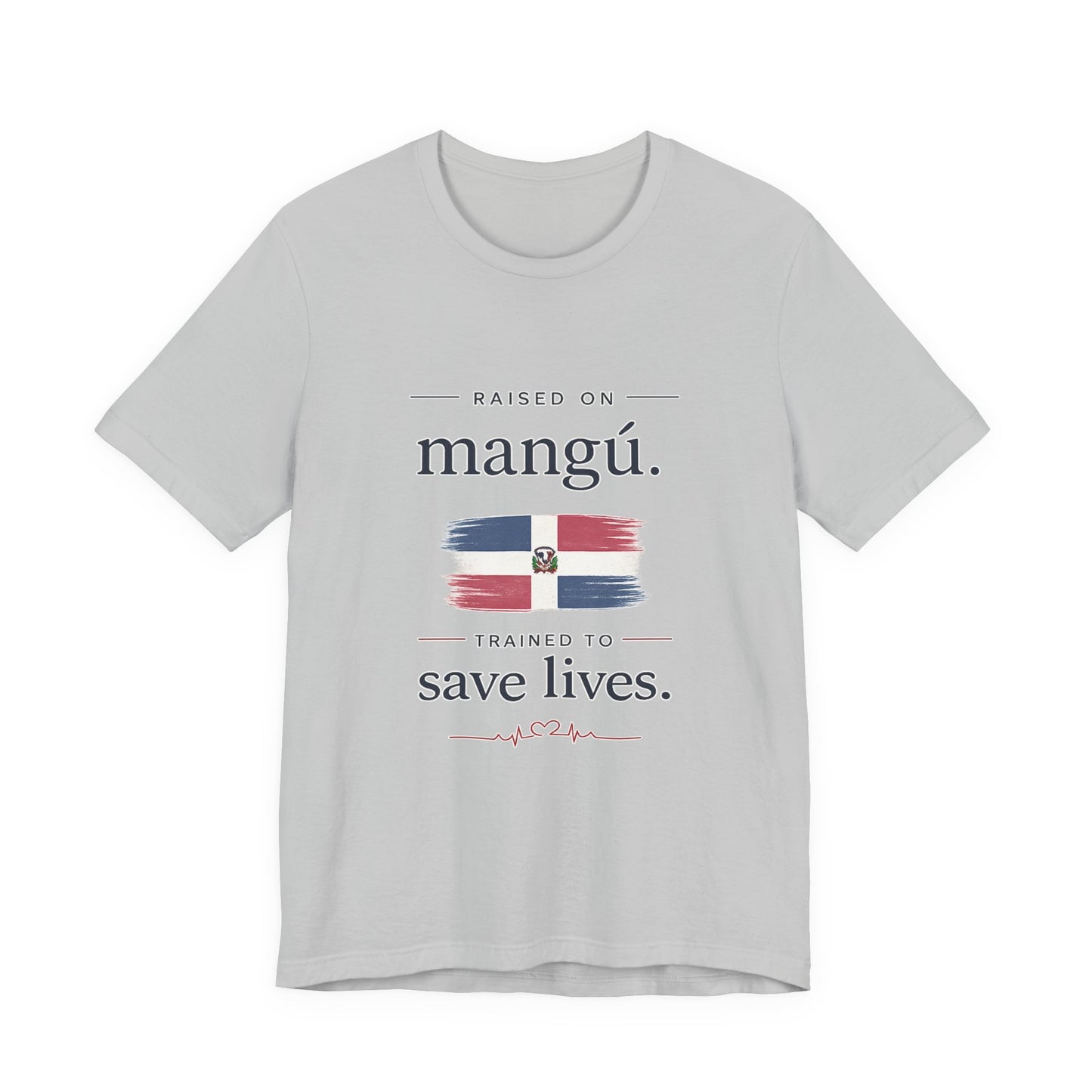 T-Shirt — "Raised on Mangú, Trained to Save Lives" Dominican Flag Nurse Tee