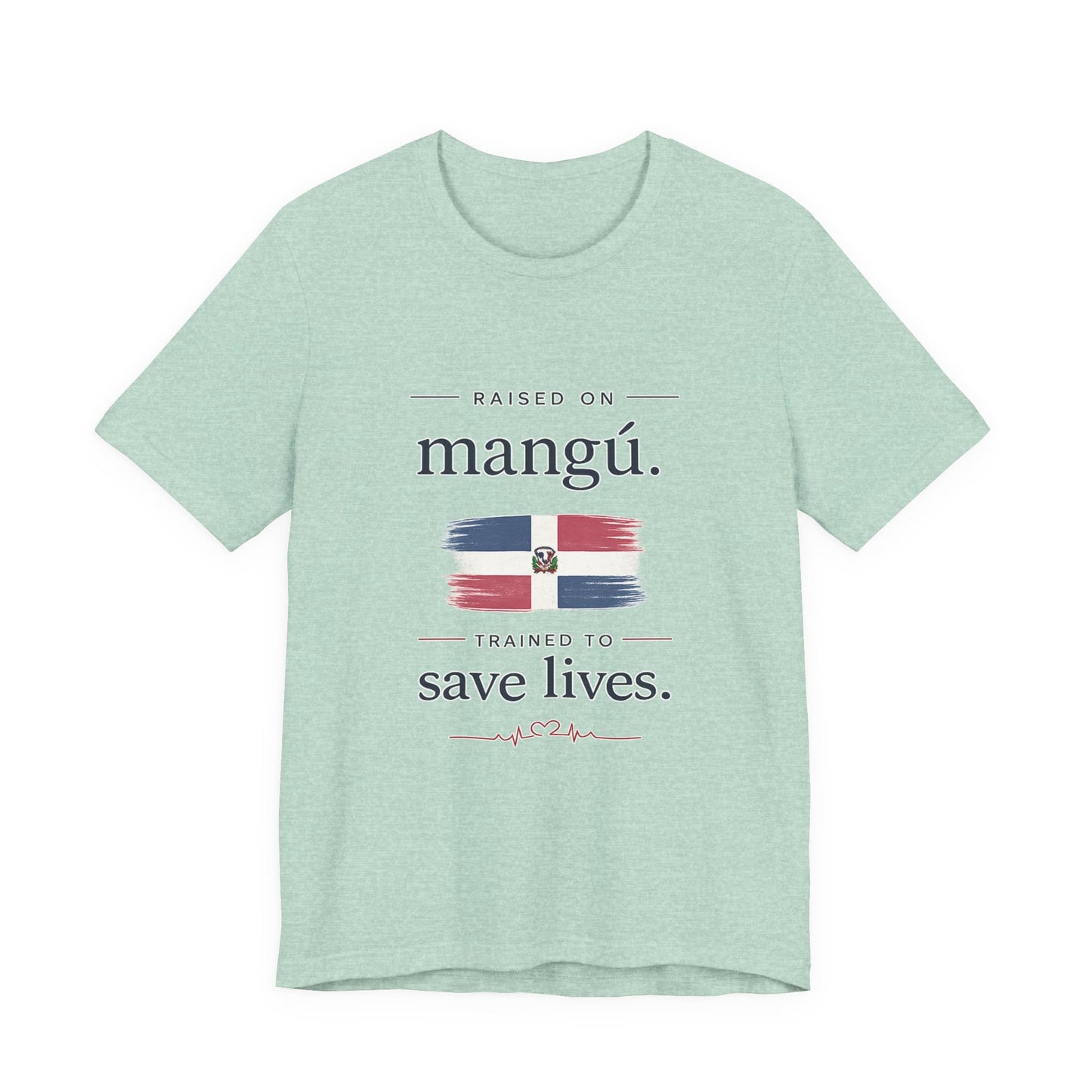 T-Shirt — "Raised on Mangú, Trained to Save Lives" Dominican Flag Nurse Tee
