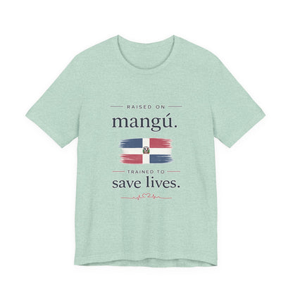 T-Shirt — "Raised on Mangú, Trained to Save Lives" Dominican Flag Nurse Tee