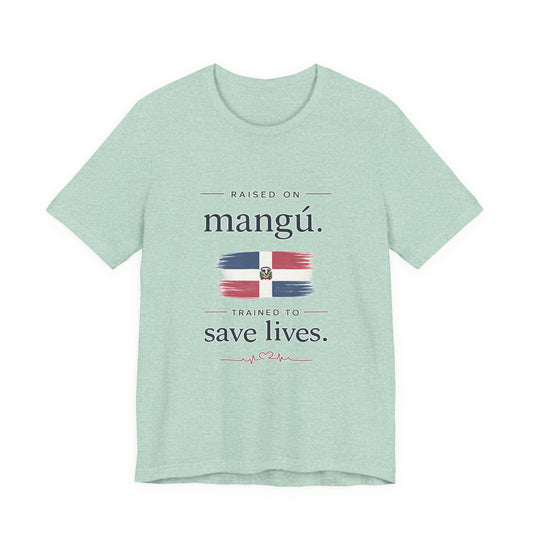 Dominican Nurse Shirt | Raised on Mangú Trained to Save Lives T-Shirt | Dominican RN Gift