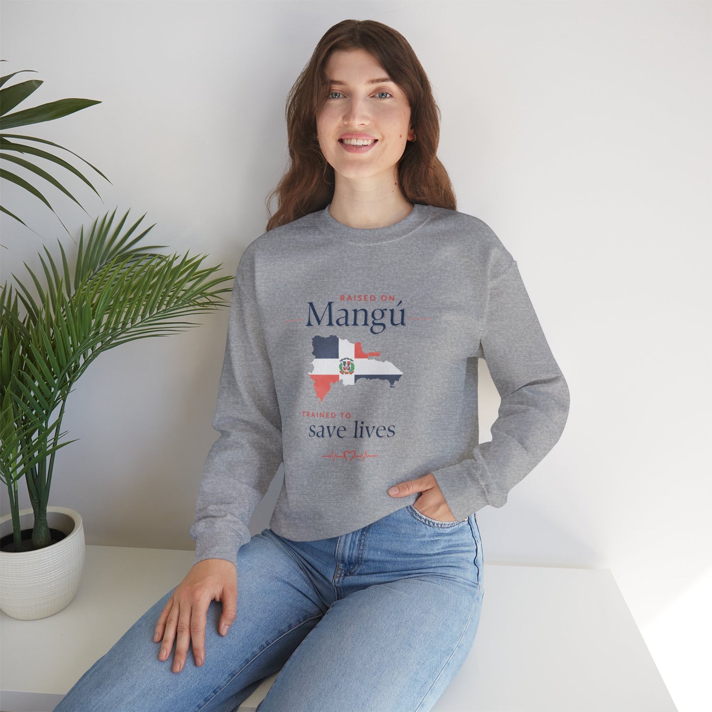 Raised on Mangú, Trained to Save Lives Sweatshirt | Dominican Healthcare Worker Crewneck