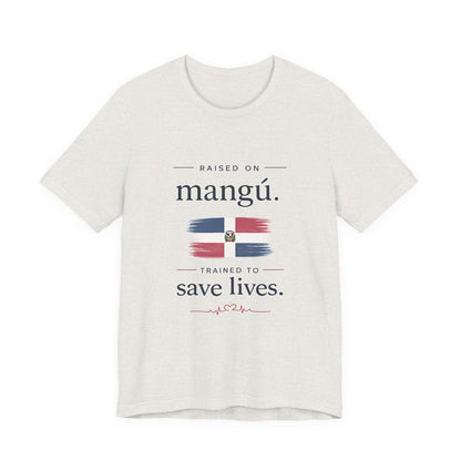 T-Shirt — "Raised on Mangú, Trained to Save Lives" Dominican Flag Nurse Tee