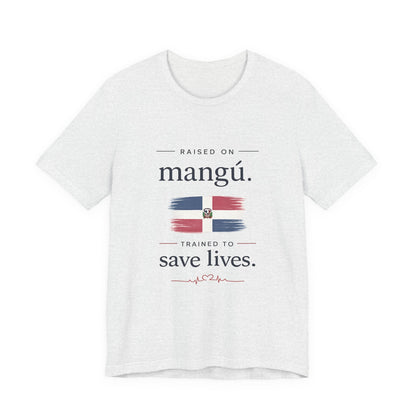T-Shirt — "Raised on Mangú, Trained to Save Lives" Dominican Flag Nurse Tee
