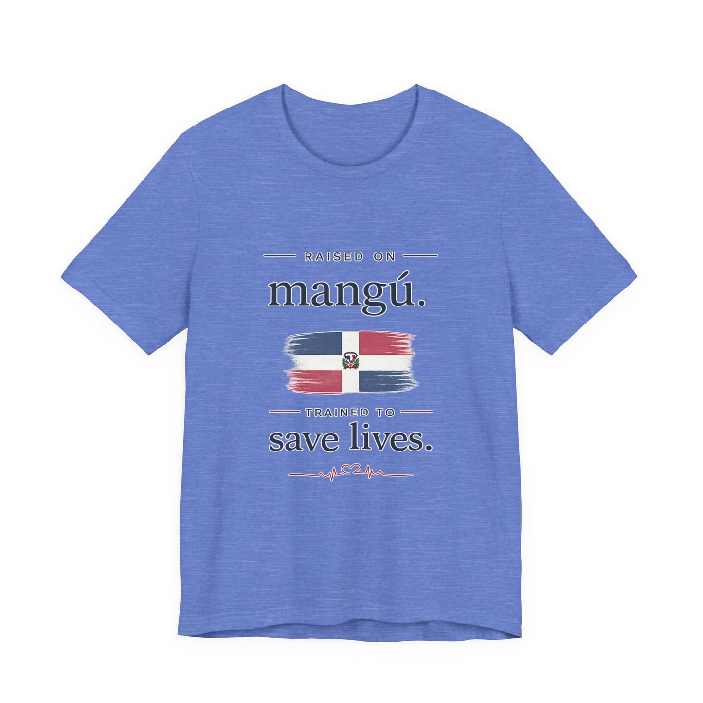 T-Shirt — "Raised on Mangú, Trained to Save Lives" Dominican Flag Nurse Tee